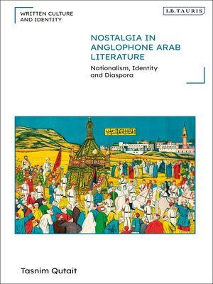 cover image of Nostalgia in Anglophone Arab Literature
